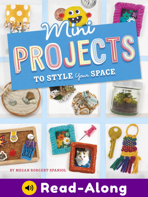 Title details for Mini Projects to Style Your Space by Megan Borgert-Spaniol - Available
